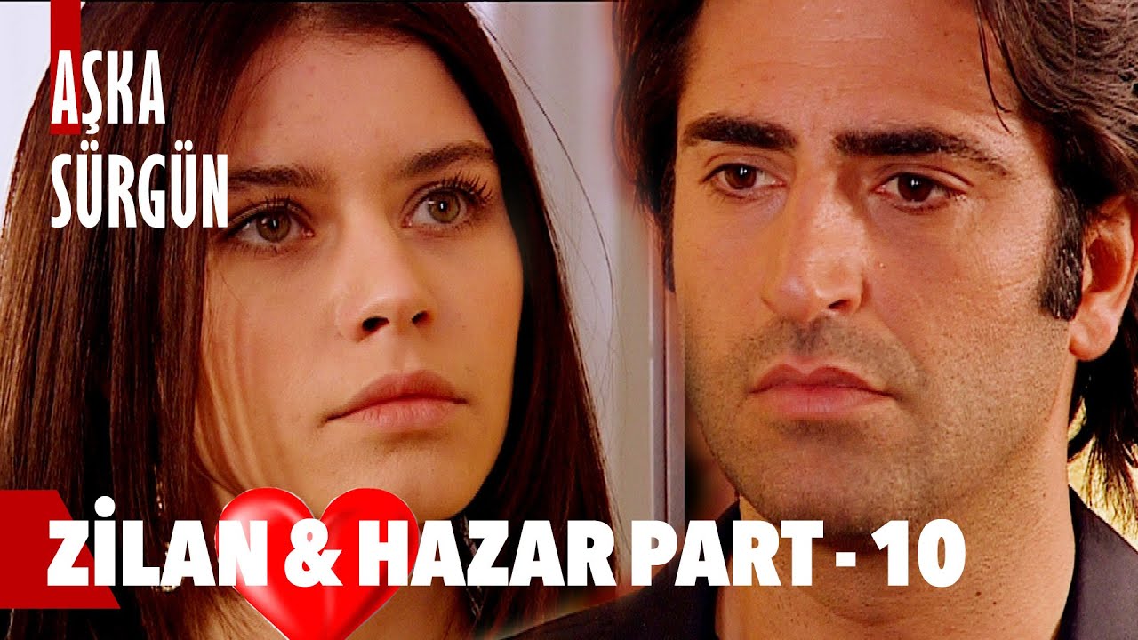 Zilan & Hazar Aşkı Part - 10