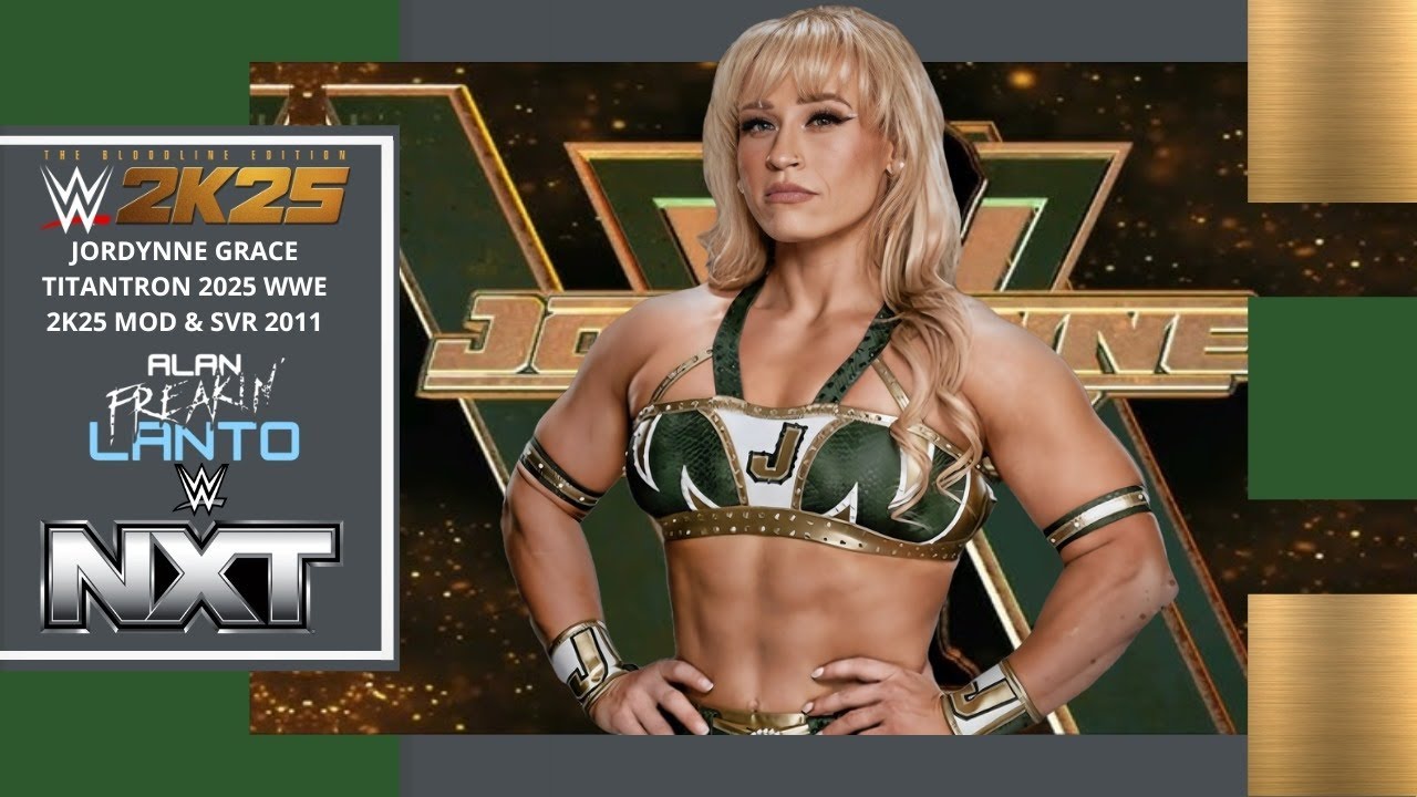 JORDYNNE GRACE TITANTRON 2025 WWE 2K25 MOD & SVR 2011 - Alan 