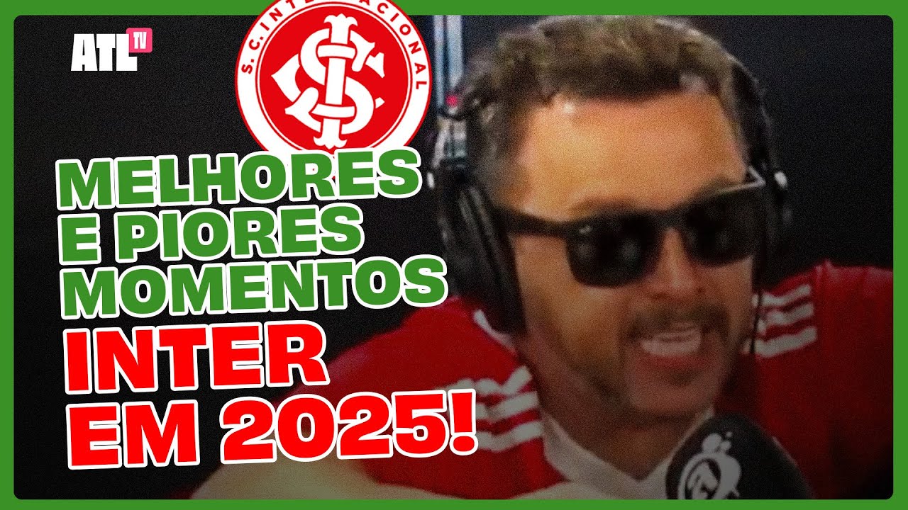 MELHORES E PIORES MOMENTOS DO INTER EM 2025! | Cortes do Bola | ATL TV