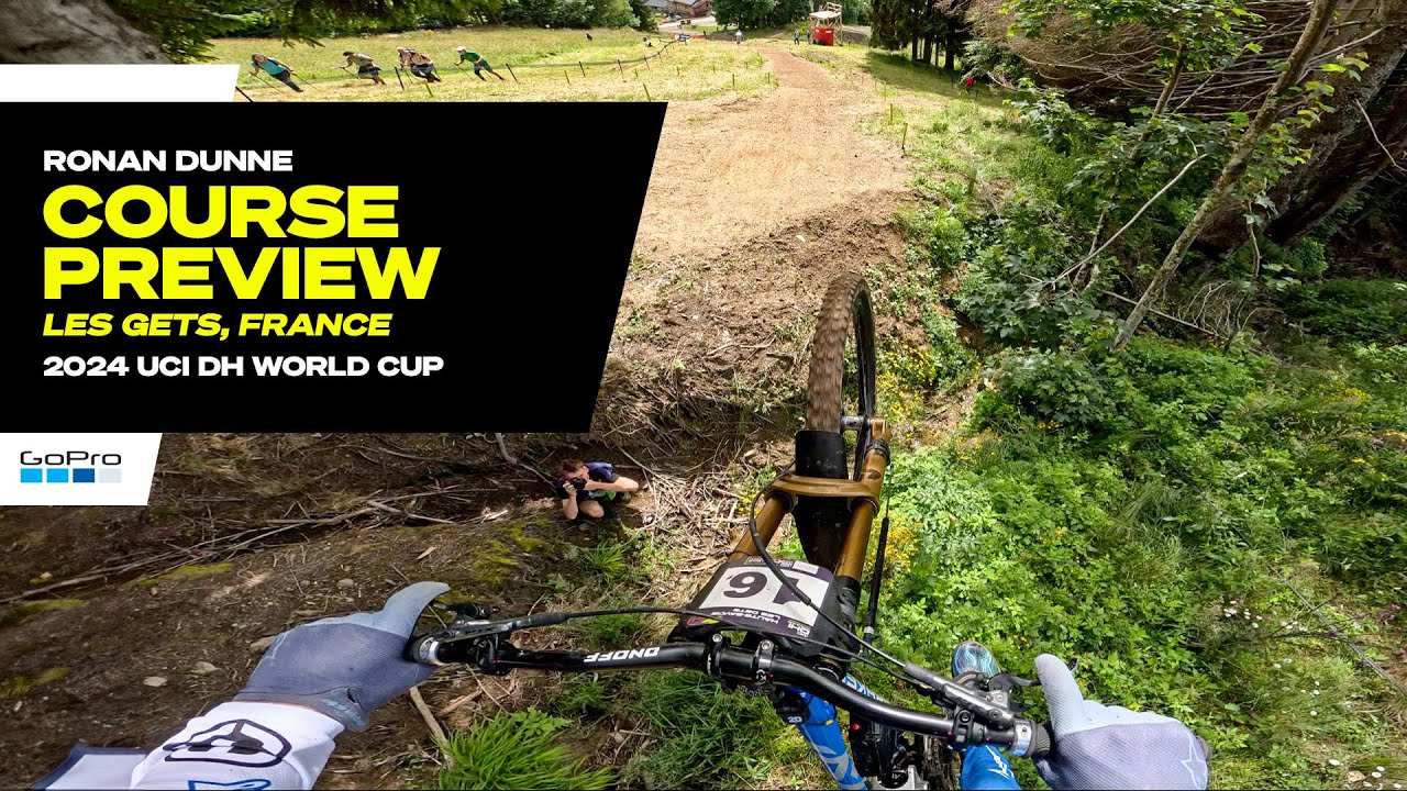 GoPro:  Ronan Dunne Course Preview of Les Gets - '24 UCI Downhill MTB World Cup