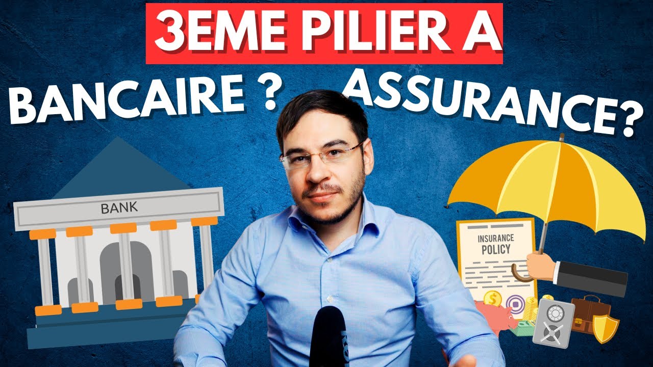 Faut-il prendre le 3ème pilier en banque ou assurance ?