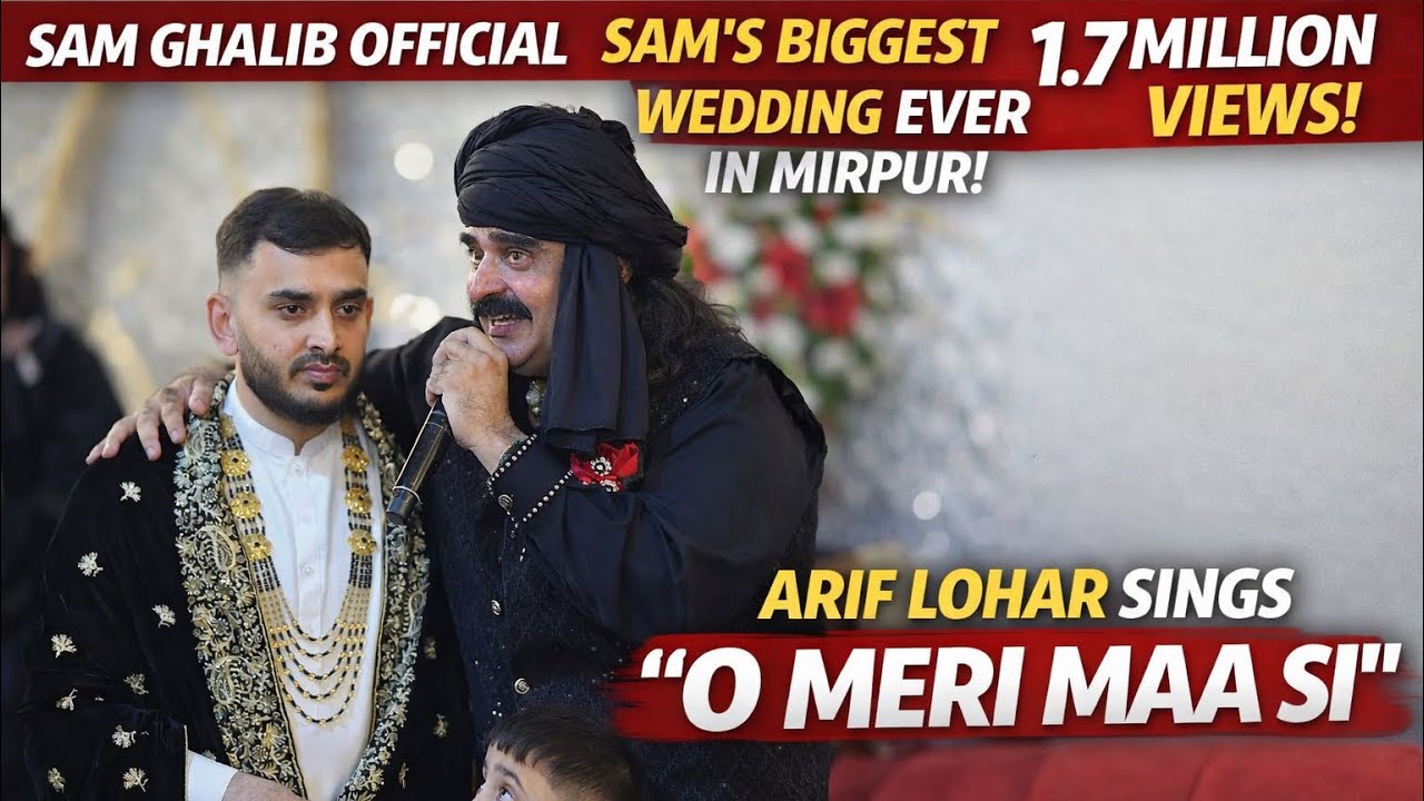 1.7 | Sam Ghalib | Arif Lohar Performing O Meri Maa Si At My Wedding