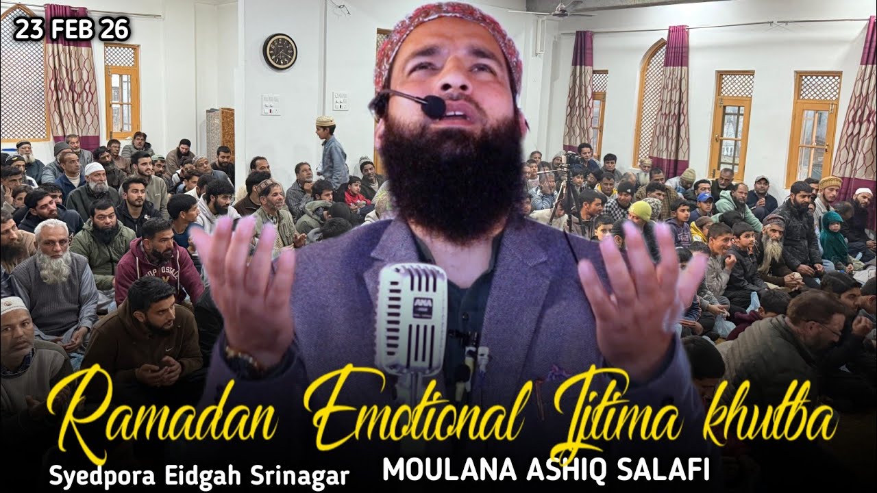 23 Feb•Ramadan Emotional Ijtima khutba Syedpora Eidgah Sgr•Moulana Ashiq Salafi Sb#feel_the_islam 