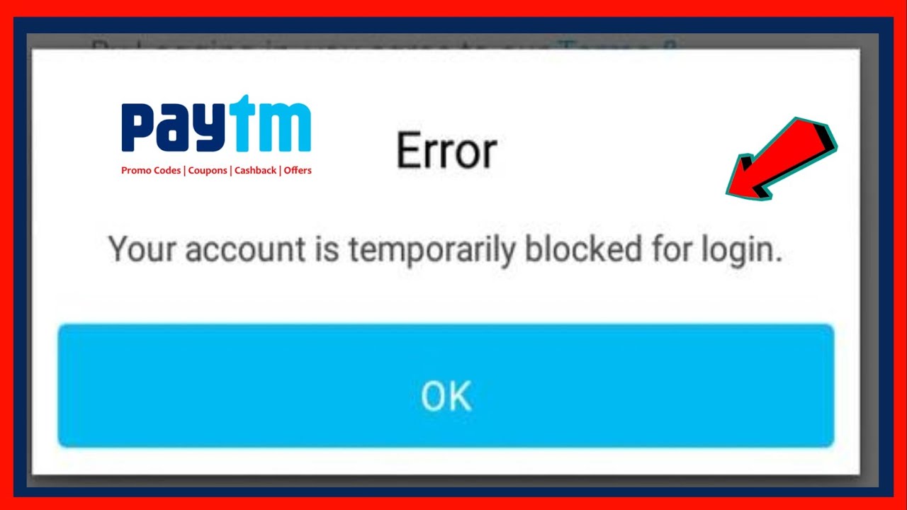 Paytm Error : Paytm your account is temporarily blocked for login problem
