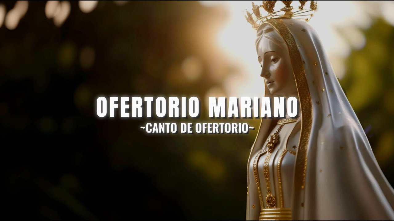 Ofertorio mariano | Letra y acordes | Canto de ofertorio