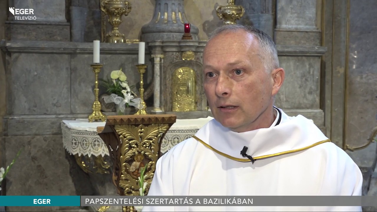 Papszentelés a Bazilikában - 2017.06.20.