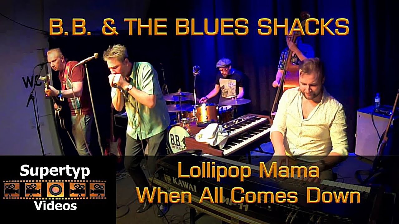 B.B. & THE BLUES SHACKS - Lollipop Mama\When All Comes Down
