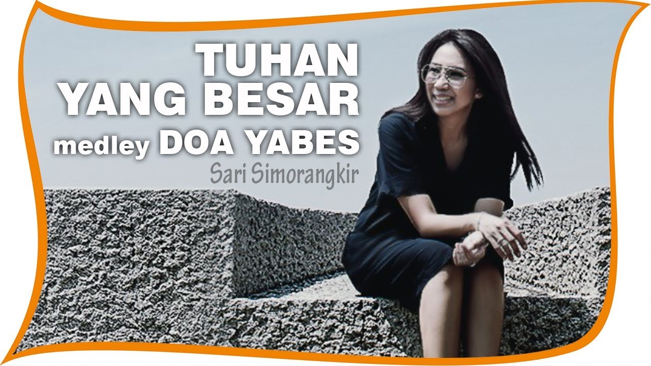 Video Lirik - Sari Simorangkir - Tuhan Yang Besar medley Doa Yabes