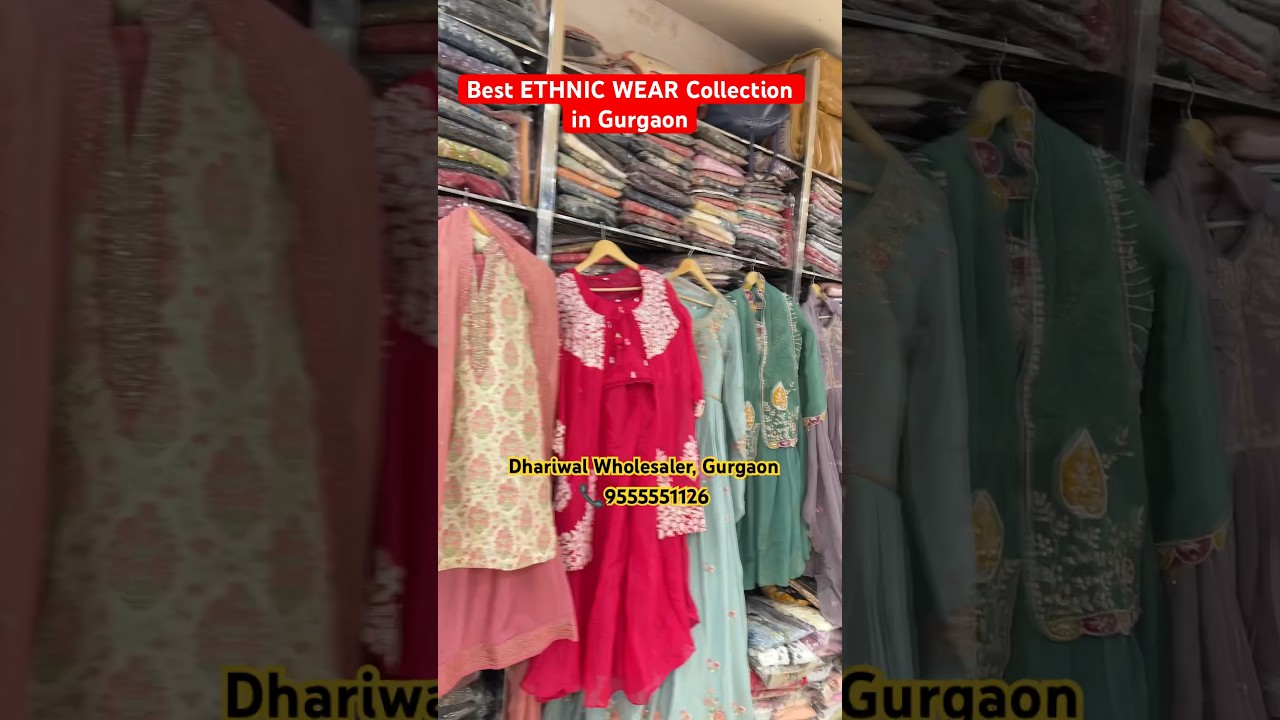 BEST ETHNIC WEAR STORE IN GURGAON SADAR BAZAR | STARTING FROM 999/- | DHARIWAL THOK VASTRALAYA