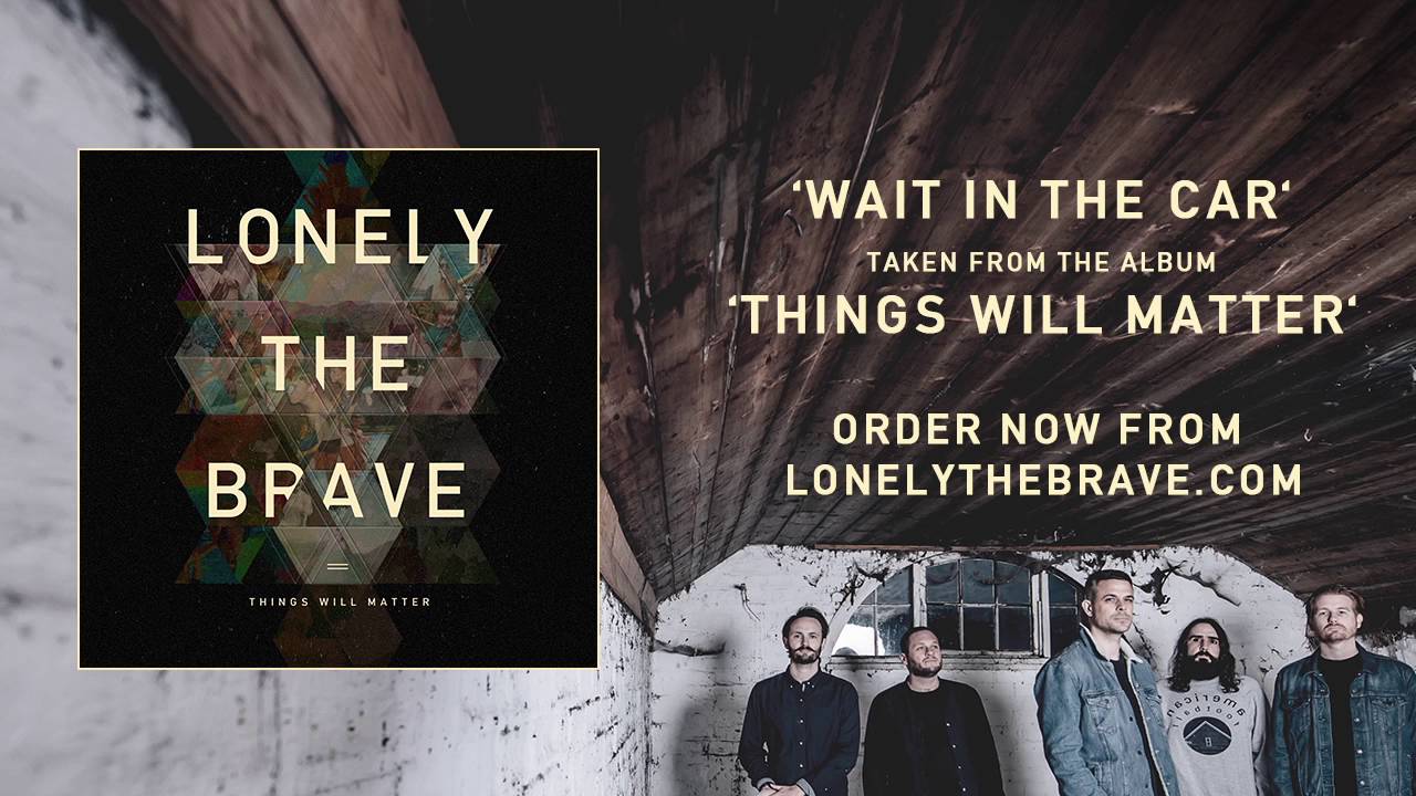 Lonely The Brave - 'Wait In The Car' (Official Audio)