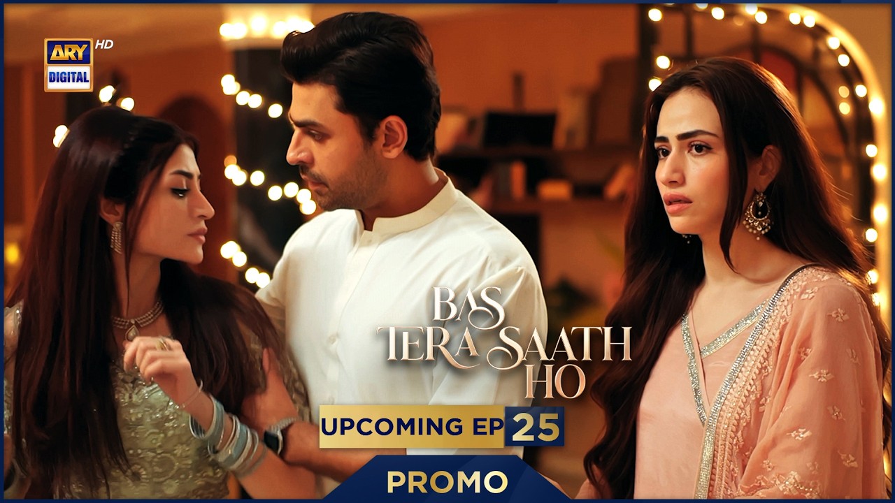 Bas Tera Saath Ho | PROMO | Upcoming Episode 25 | Sana Javed | Farhan Saeed | ARY Digital Drama