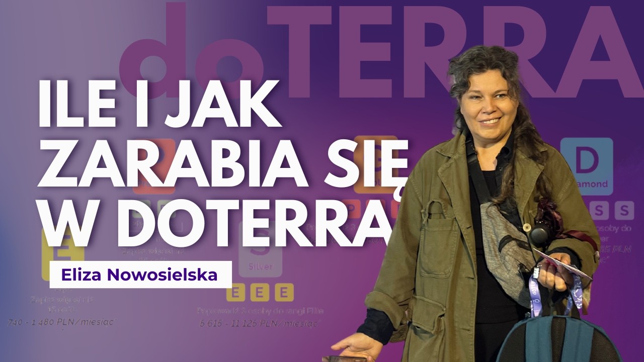 Ile i jak zarabia się w doTERRA