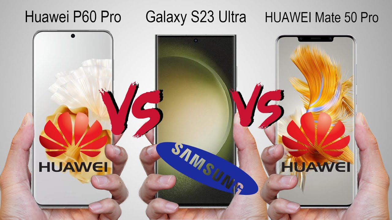 Huawei P60 Pro vs Gamsung Galaxy S23 Ultra vs Huawei Mate 50 Pro ||Battle of Flagships||