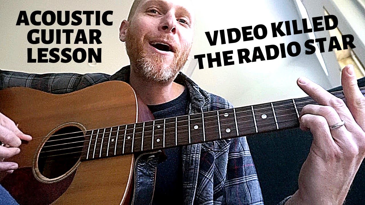 Acoustic Guitar Lesson - Video Killed the Radio Star - Arranged in G