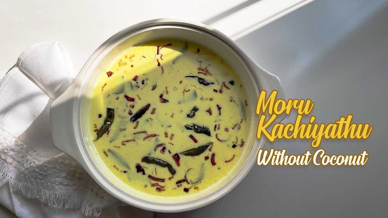 Kerala Style Moru Kachiyathu (w/o coconut) | Moru Curry Without Coconut