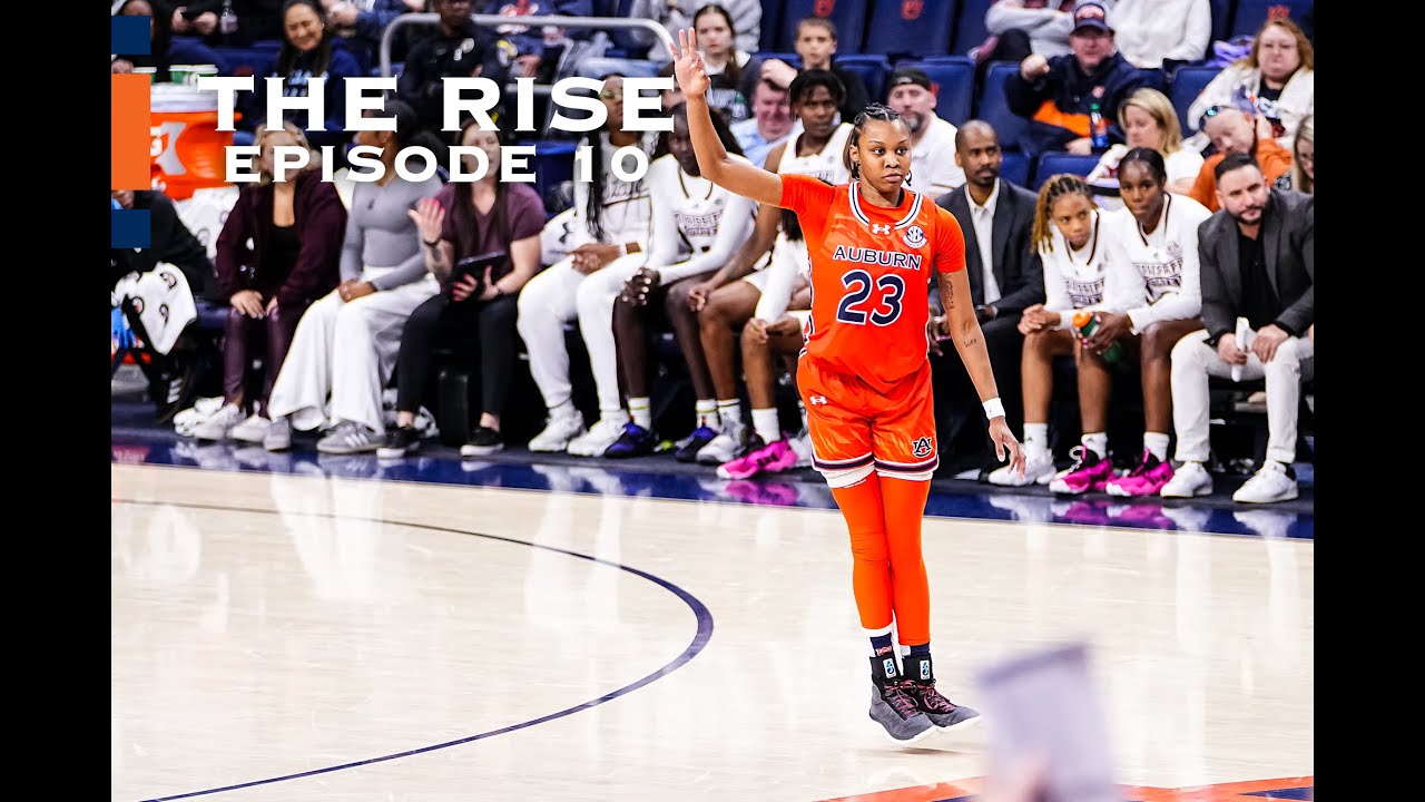 Auburn Women's Basketball - The Rise, Episode 10