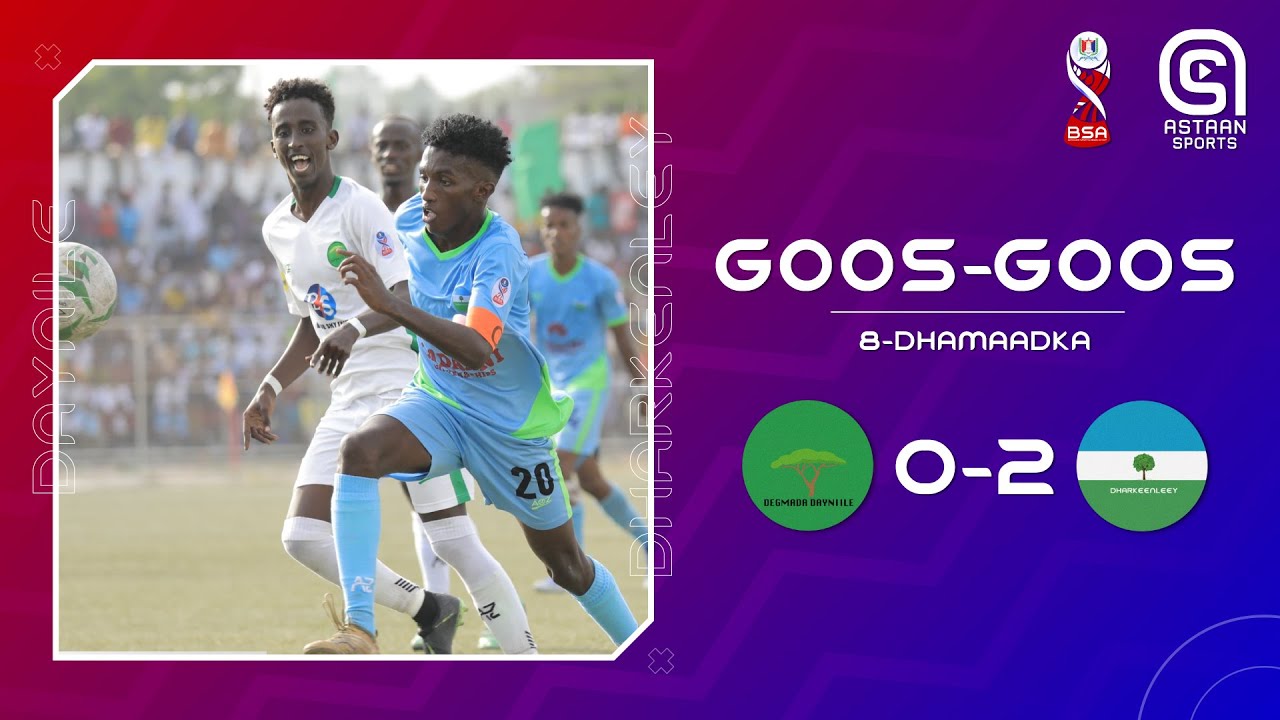 Daawo: Goos Gooska Daynile (0-2) Dharkenley