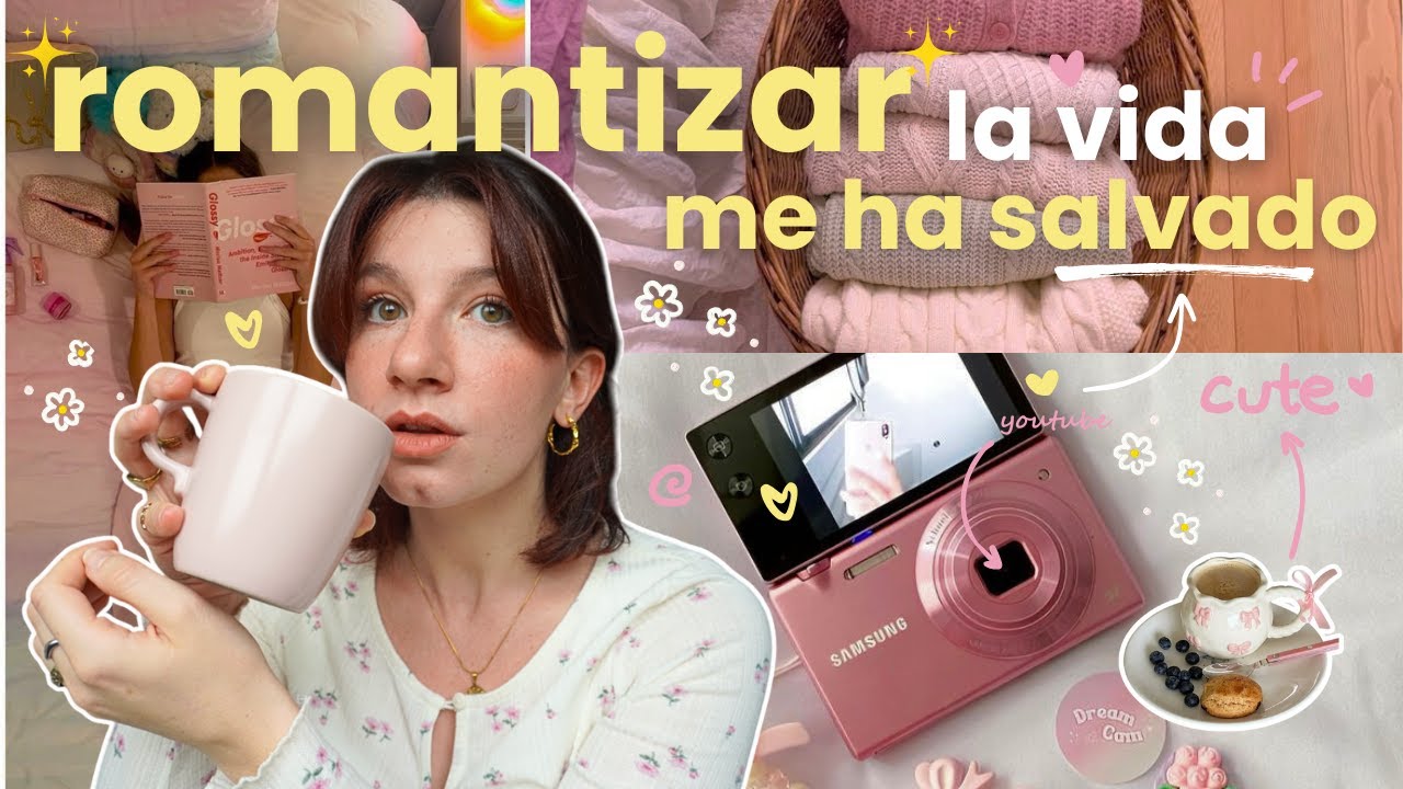 🌷Volviendo a Enamorarme de Mi Vida🌷ROMANTIZAR ME HA SALVADO 🌷 hábitos para salir de una mala racha