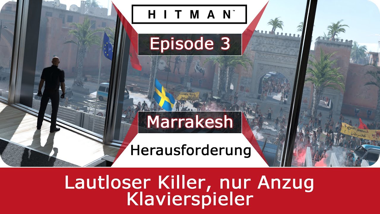 Hitman 6 | Lautloser Killer, nur Anzug & Klavierspieler  | Guide Marrakesh - deutsch / German