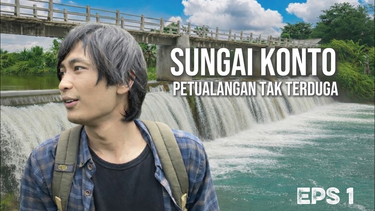 Niatnya Cari Ikan, Malah Dapat Pelajaran Hidup | Sungai Konto Eps. 1
