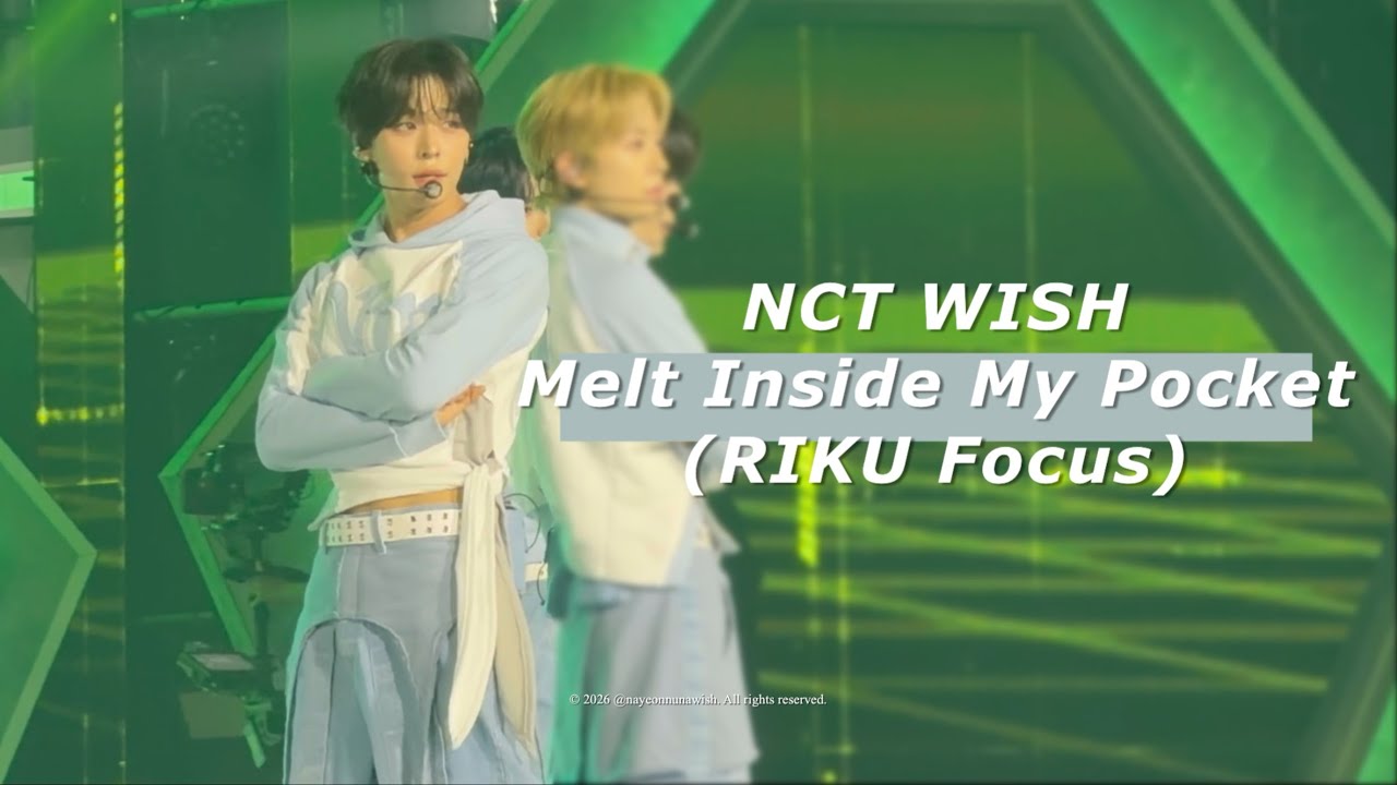 NCT WISH 엔시티 위시 - Melt Inside My Pocket RIKU POCUS @NCTWISH DAwards 리쿠 직캠 밈프 MIMP