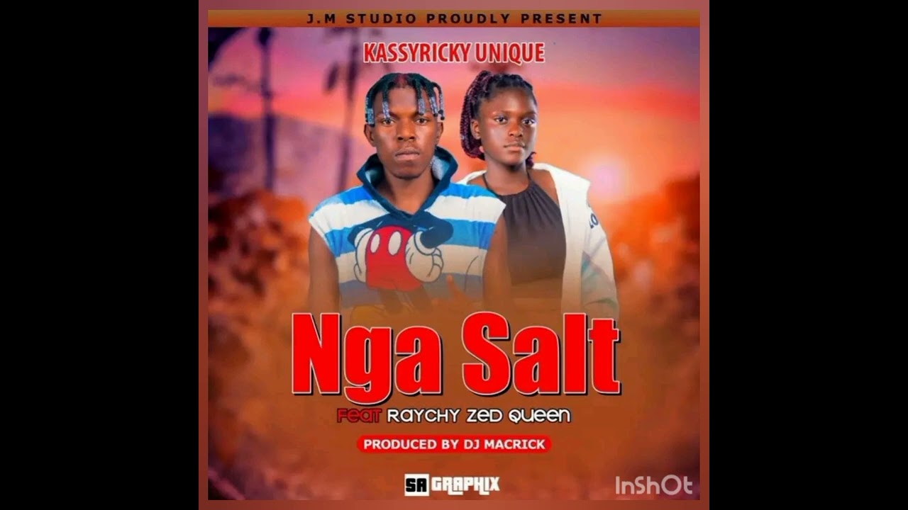 Kassyrick Unique Ft Raychy Zed Queen -Nga Salt_Prod By Exclusive Fifty & Macrick