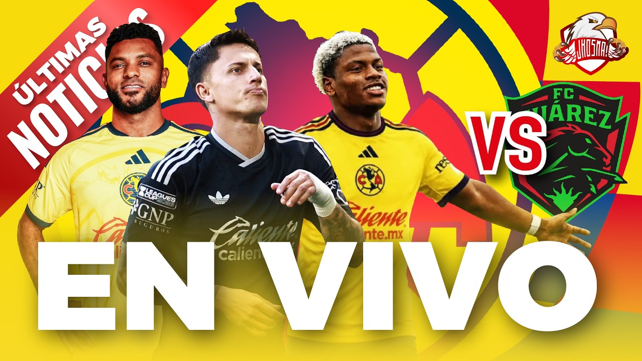 🔴 &iquest;DONDE VER? Am&eacute;rica vs Ju&aacute;rez LIGA MX | 🔥🦅 CONFIRMAN m&aacute;s REFUERZOS | 🦅🎙️ Noticias del Club