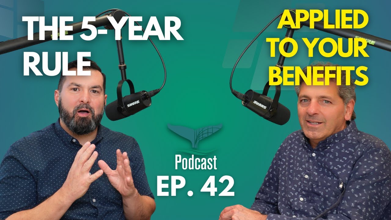 The 5 Year Rule Applied to Your Benefits