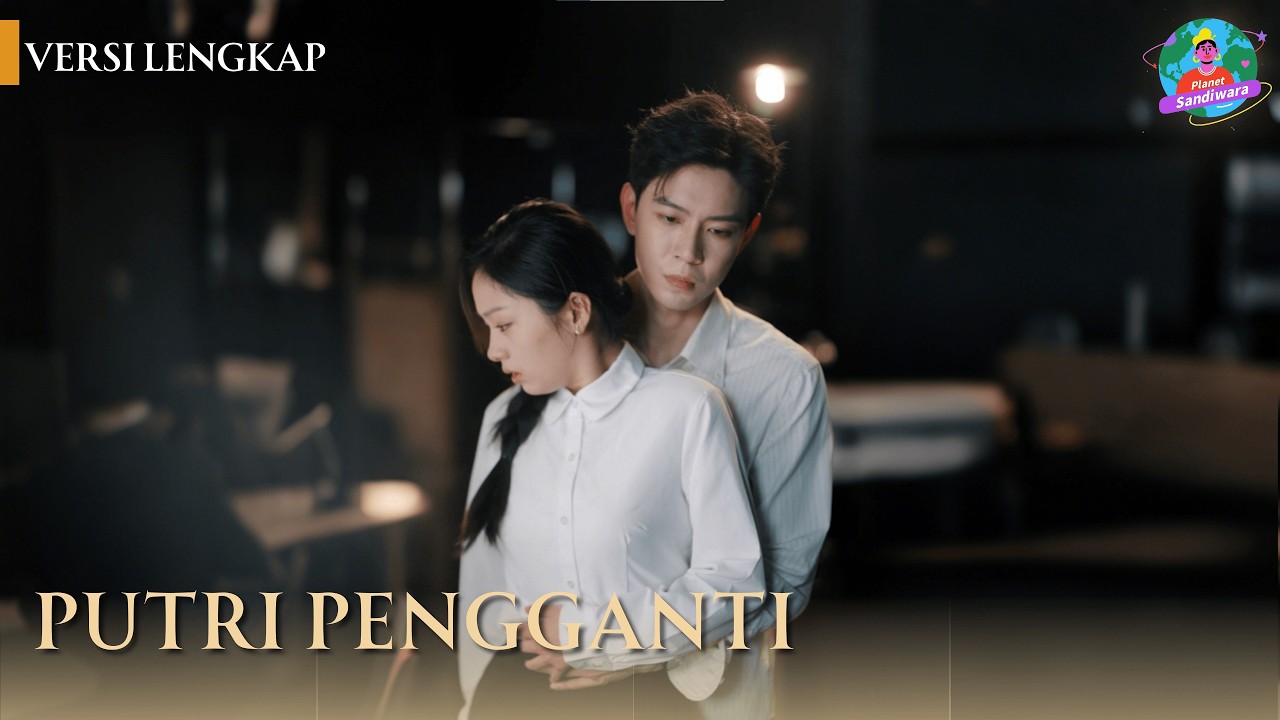 Putri Pengganti | Versi lengkap🔥Putri sejati dan palsu.