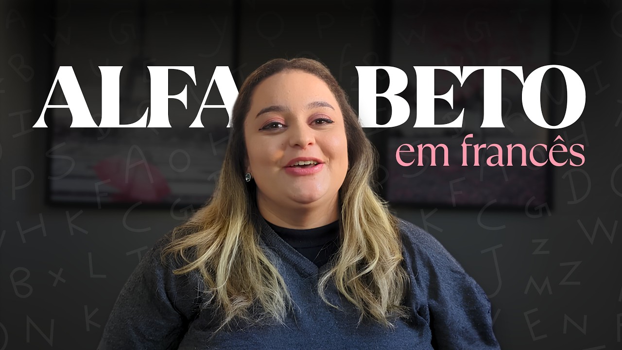 Aprenda o alfabeto em francês   truques e dicas para você não errar mais !