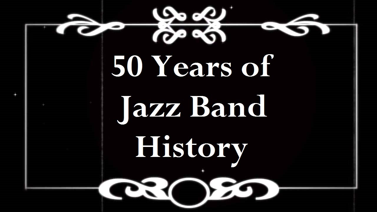 50 Years Of Jazz Band History