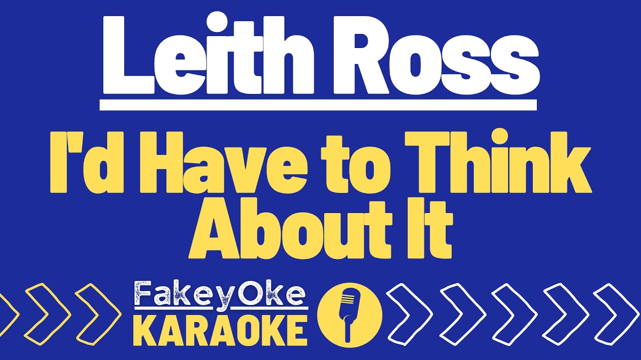 Leith Ross - I'd Have to Think About It [Karaoke]