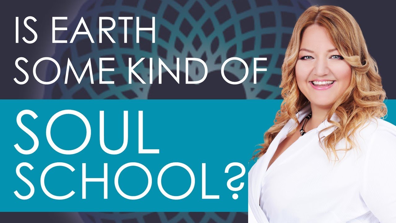 Why Earth is NOT a “Soul School”