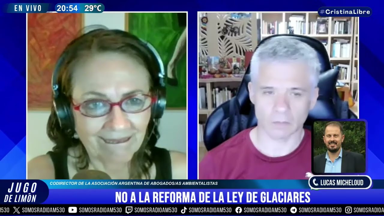 LUCAS MICHELOUD - NO A LA REFORMA DE LA LEY DE GLACIARES - JUGO DE LIMÓN - AM530
