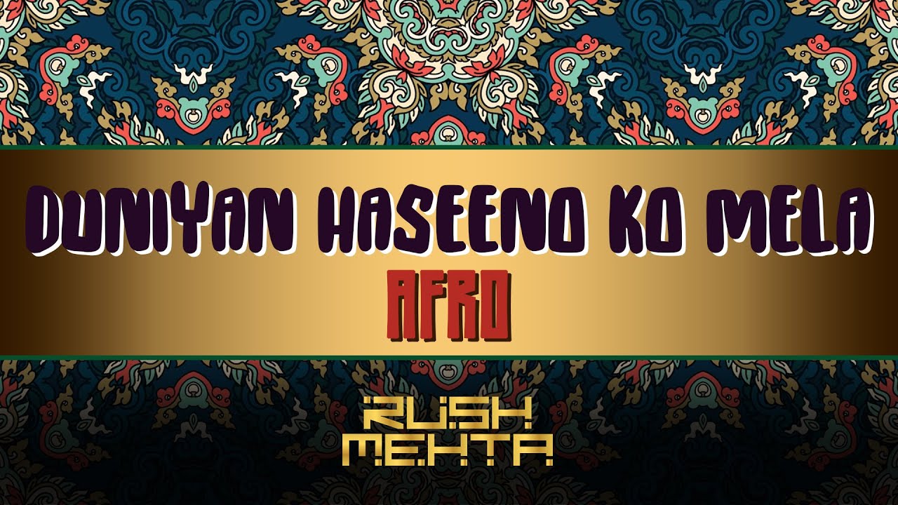 Rush Mehta - Duniya Haseeno Ka Mela (Afro House Remix) | Desi Afro House | Indo Afro House