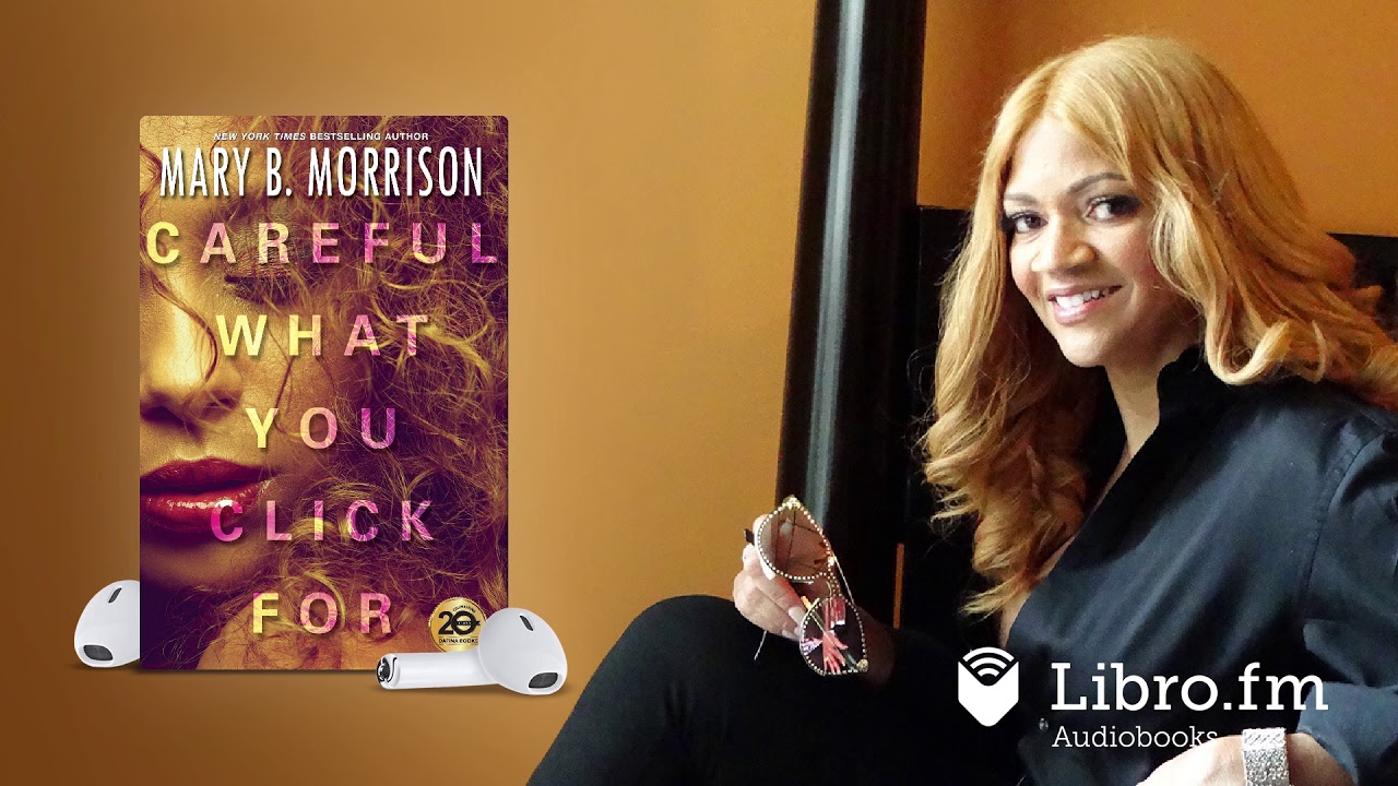 Careful What You Click For by Mary B  Morrison (Audiobook Excerpt)