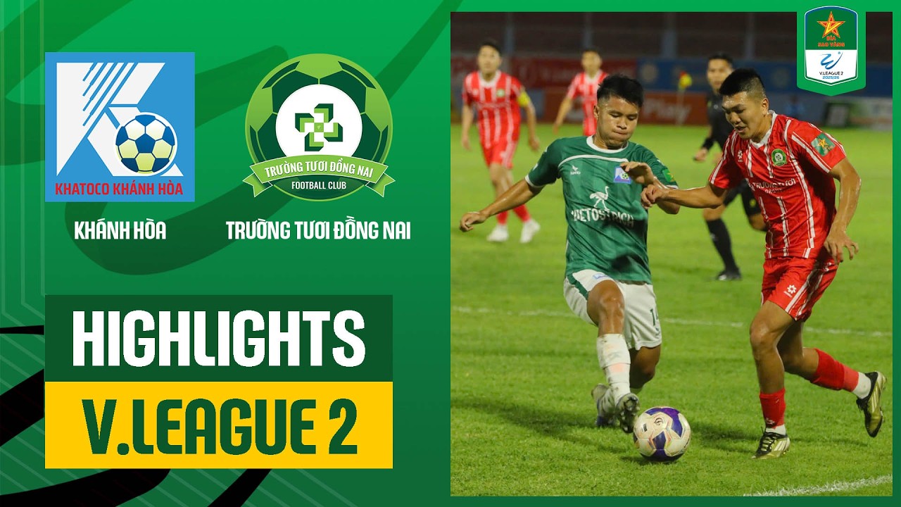 Highlights: Khánh Hòa - Trường Tươi Đồng Nai | Siêu phẩm thế giới, thế trận cực căng