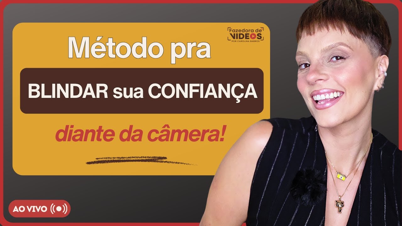 Método pra BLINDAR sua CONFIANÇA diante da câmera!