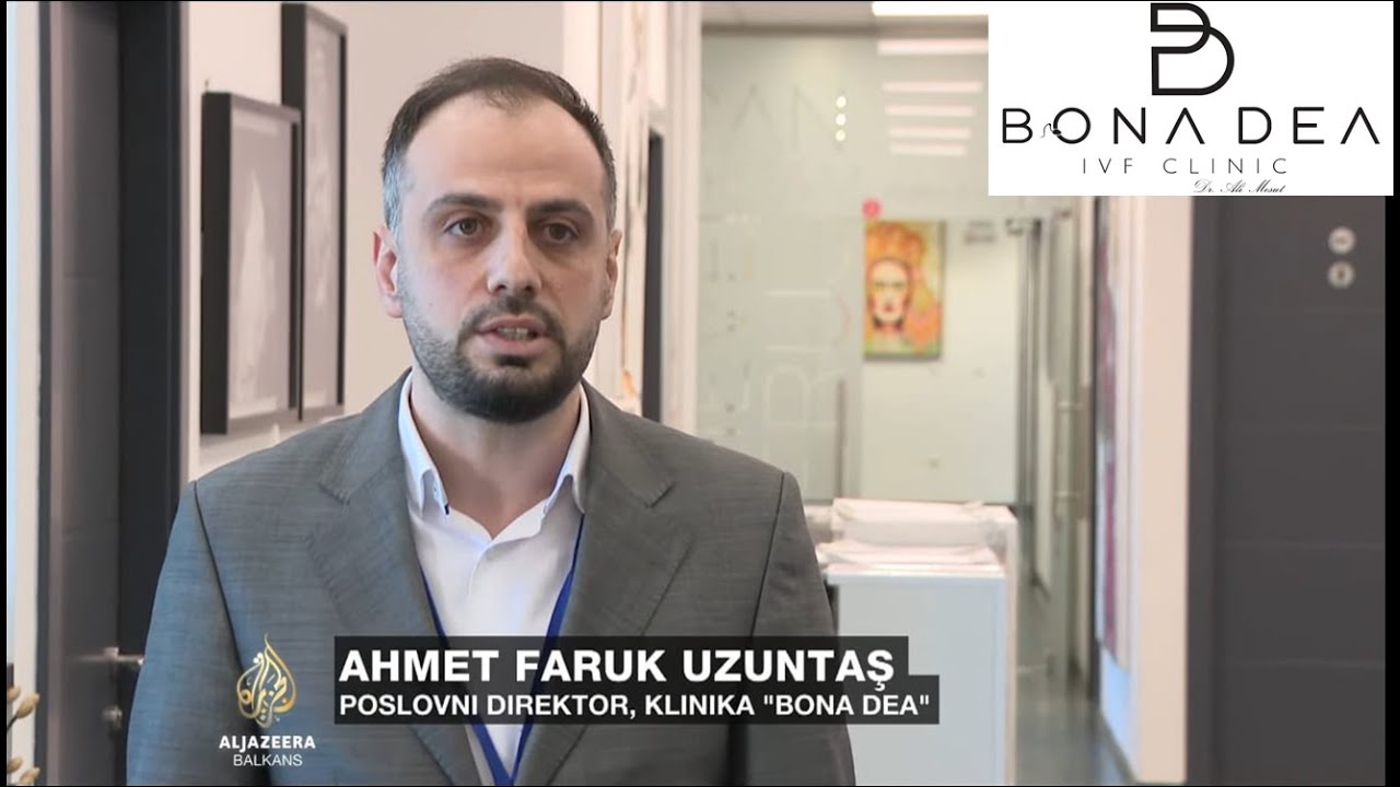 Dr. Ali Mesut, Bona Dea IVF Klinika - Al Jazeera Balkans, vijest za proces potpomognute oplodnje