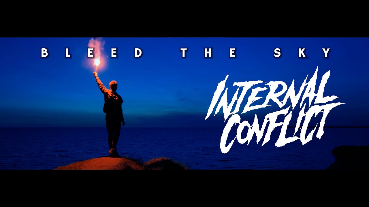 Internal Conflict -  Bleed The Sky Official Music Video [2021]
