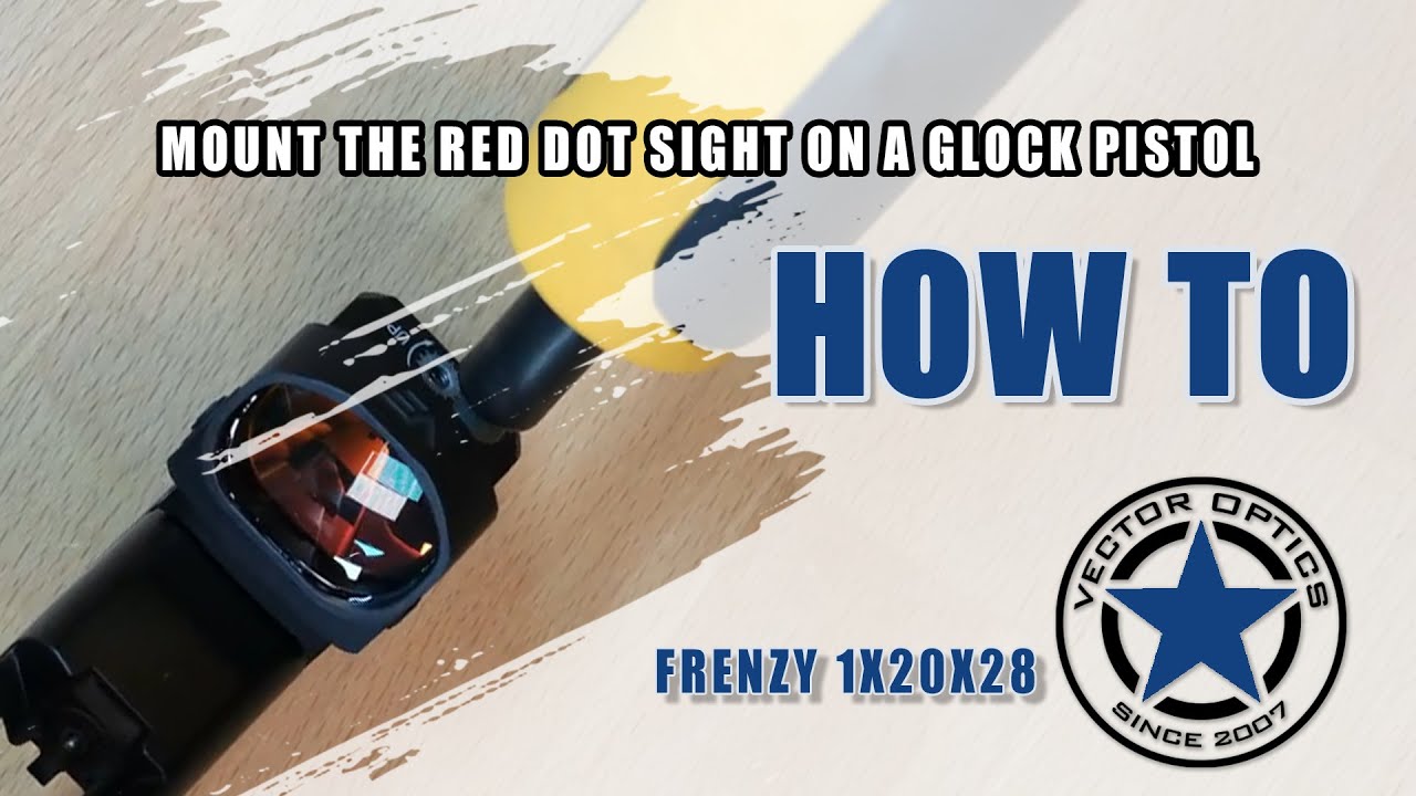 Vector Optics // How to Mount the Vector Optics Frenzy 1x20x28 Red Dot Sight on a Glock Pistol
