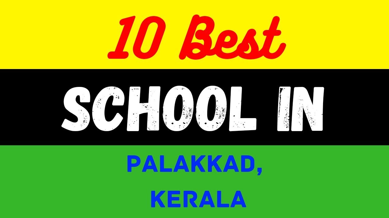 Top 10 Best Schools in Palakkad, Kerala
