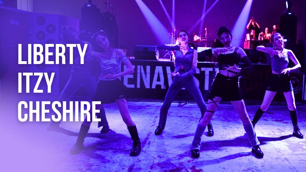 LIBERTY – ITZY – Cheshire [ASIA ZONE | DANCE BATTLE 3.0]
