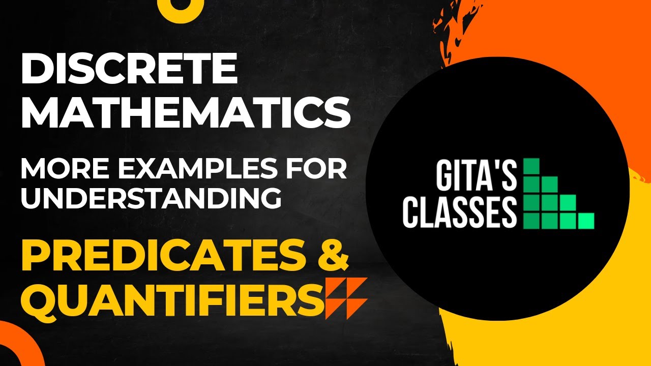 DISCRETE MATHEMATICS - PREDICATES AND QUANTIFIERS - MORE EXAMPLES