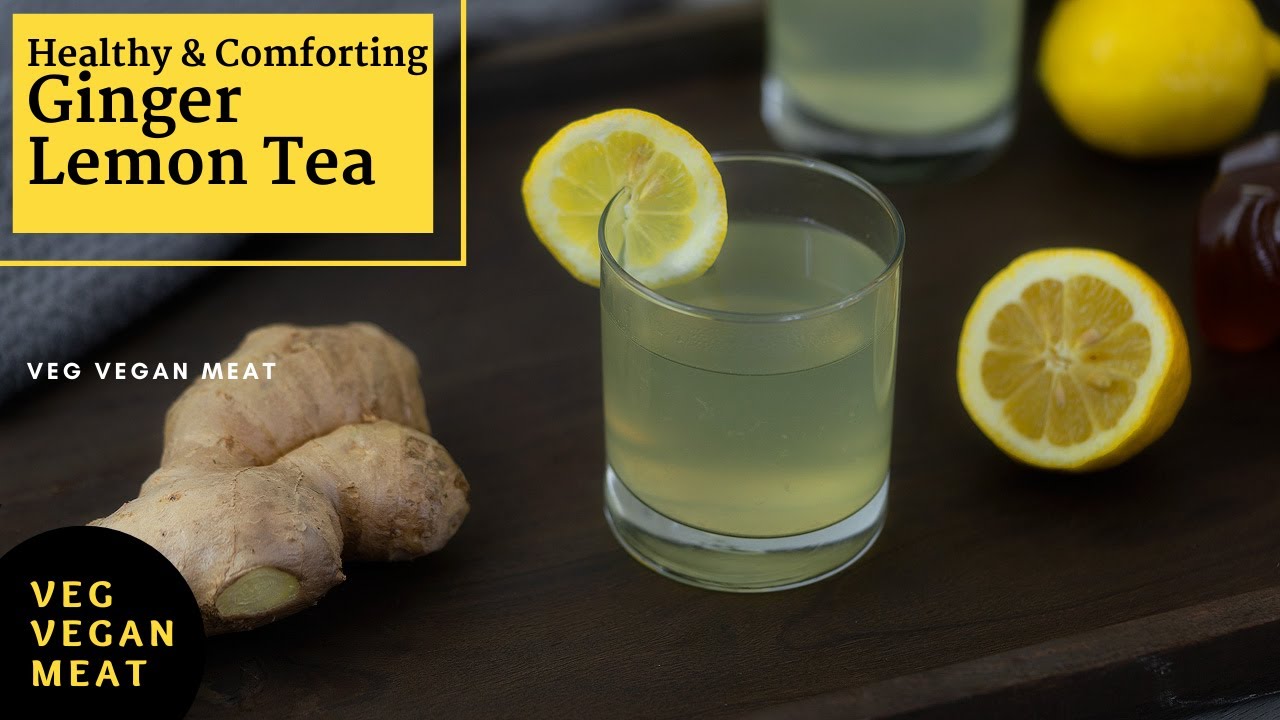 Ginger Root, Lemon Tea Recipe with Honey | Healthy Homemade Drink