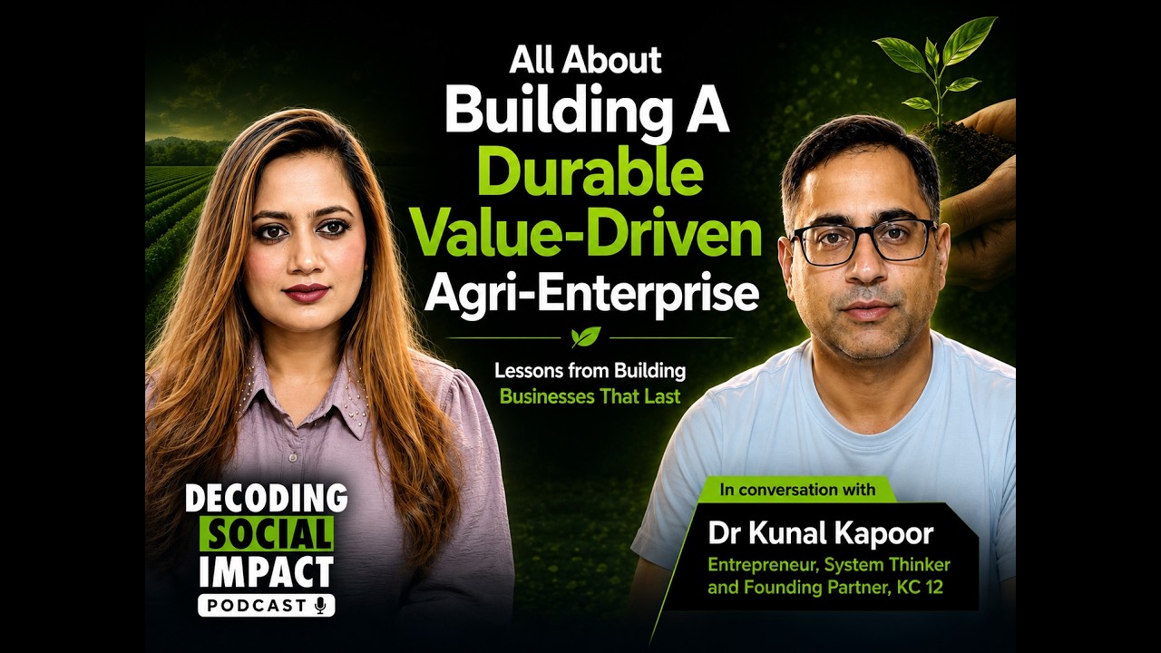 All About Building A Durable Value-Driven Agri-Enterprise | In Conversation with Dr Kunal Kapoor