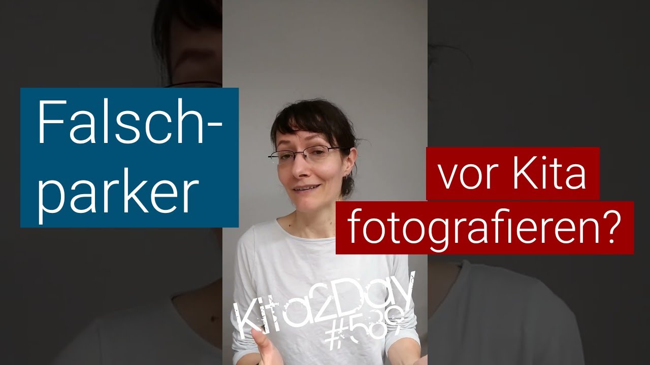 Kita2Day I Dürfen Falschparker vor der Kita fotografiert werden?