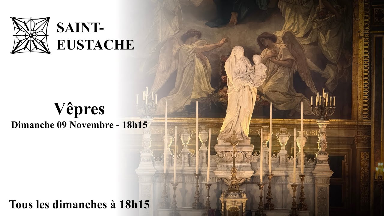 Vêpres de Saint-Eustache | Dimanche 09 novembre - 18h15 | Église Saint-Eustache