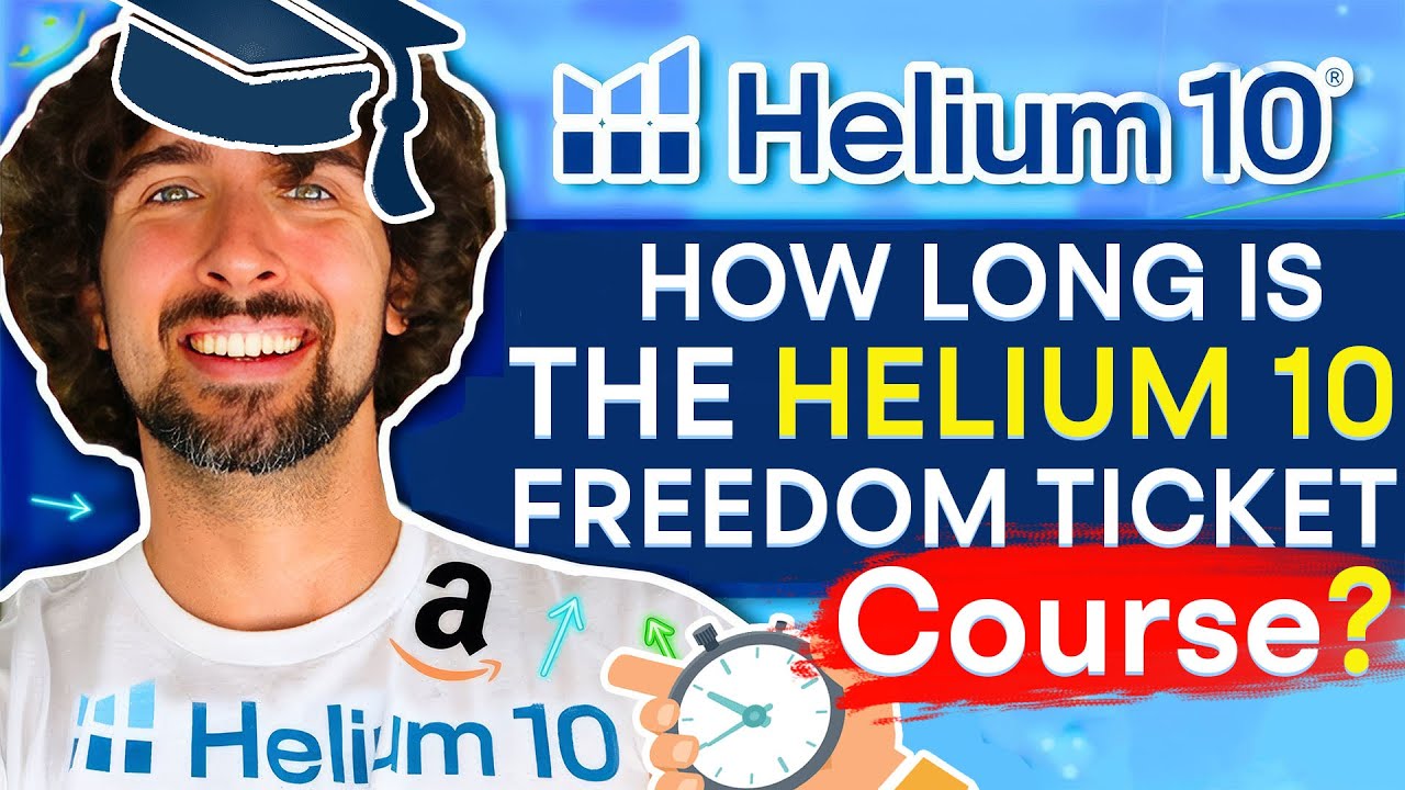 How Long Is The Helium 10 Freedom Ticket Course? Discover How To Sell On Amazon FBA And Walmart