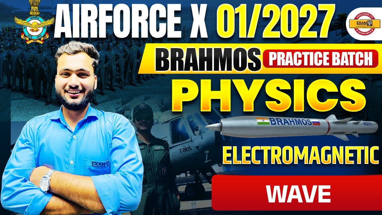 AIRFORCE X 01/2027 (BRAHMOS BATCH) || PHYSICS ||  ELECTROMAGNETIC WAVE  || BY AMAN SIR